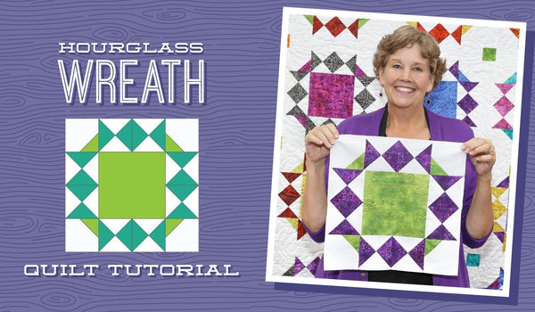 Make an "Hour Glass Wreath"  Quilt with Jenny Doan of Missouri Star