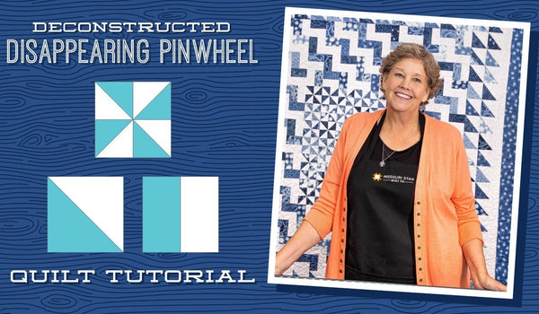 Make a "Deconstructed Disappearing Pinwheel" with Jenny Doan of Missouri Star