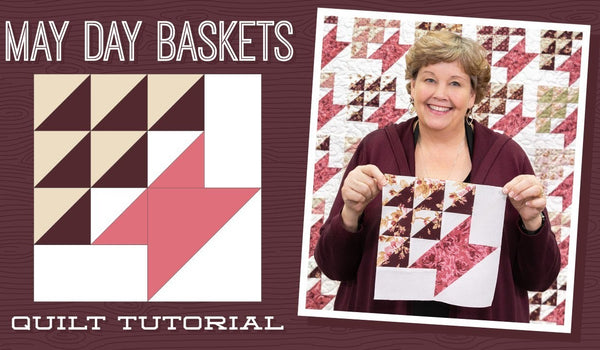 Make a "May Day Baskets" Quilt with Jenny!