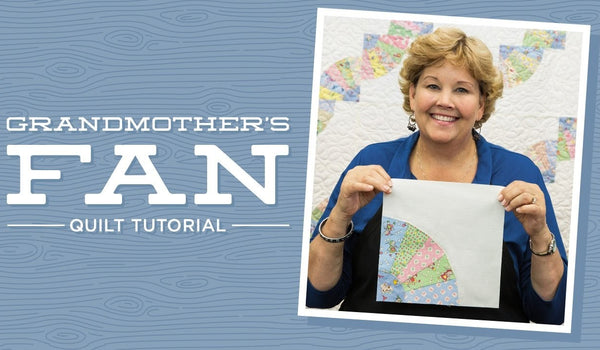 Make a Grandmother's Fan Quilt with Jenny!