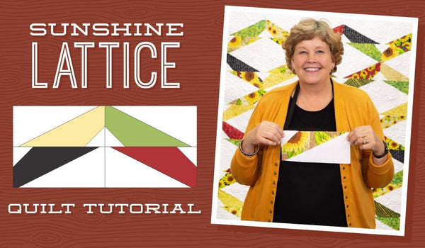 Make a "Sunshine Lattice" Quilt with Jenny!