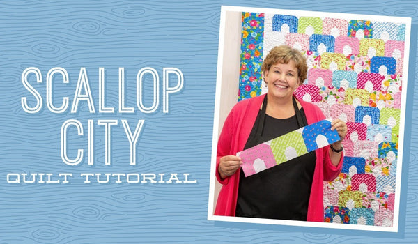 Make a "Scallop City" Quilt with Jenny!