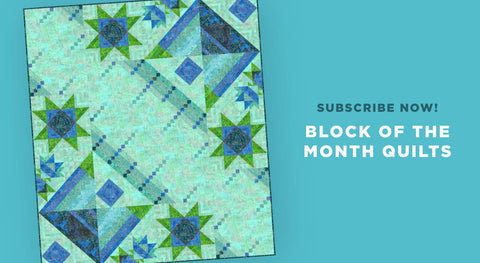 Subscribe to quilting Block of the Month Kits at Missouri Star.