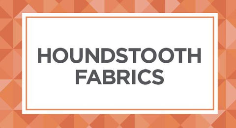 Shop our selection of houndstooth fabrics here.