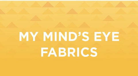 Browse our selection of My Mind's Eye fabrics here.