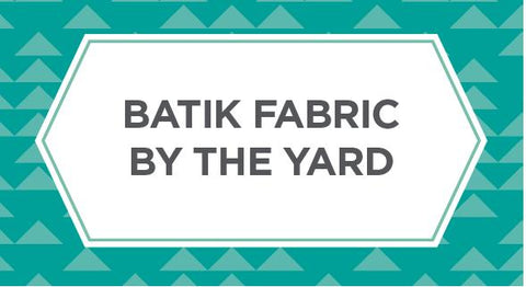 Batik Yardage, Batik Fabric by the Yard