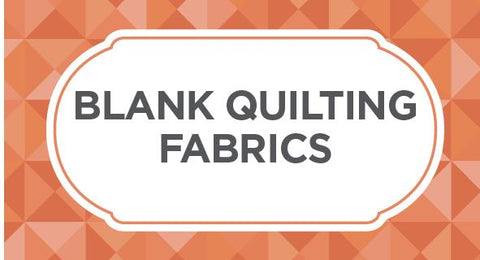 Shop Blank Quilting Fabrics here.