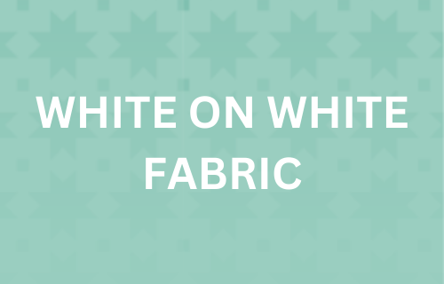 Shop the latest white on white fabrics for quilting here!