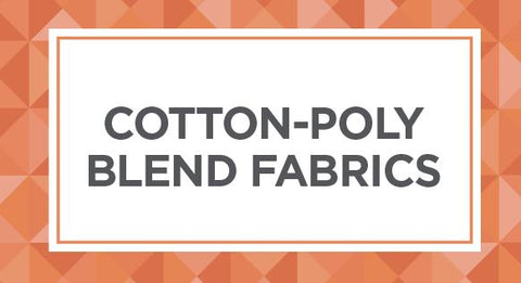Shop our selection of Cotton-Poly Blend fabrics here.