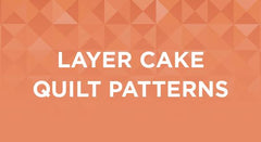 Shop our extensive collection of Layer Cake quilt patterns here.