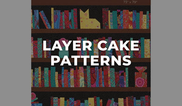 Layer Cake Patterns at Missouri Star Quilt Co.