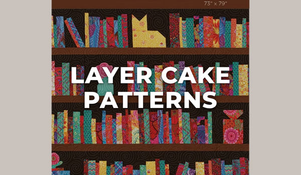 Layer Cake Patterns at Missouri Star Quilt Co.