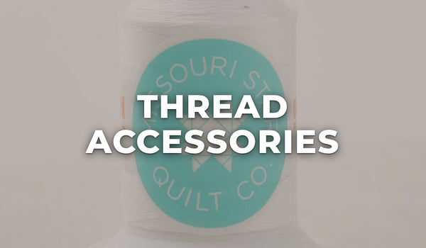 Thread Accessories at Missouri Star Quilt Co.