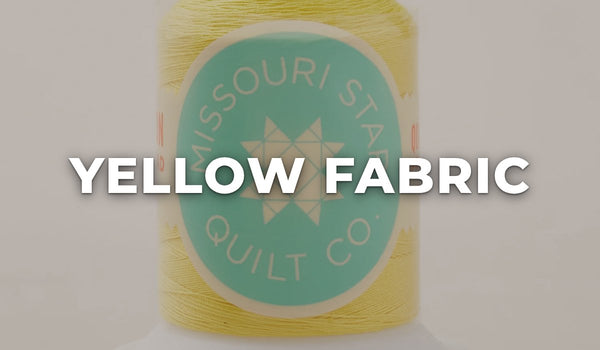 Yellow Fabric at Missouri Star Quilt Co.