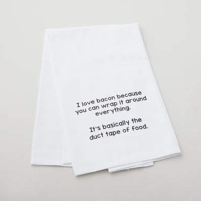 Bacon is the Duct Tape of Food Kitchen Tea Towel - White