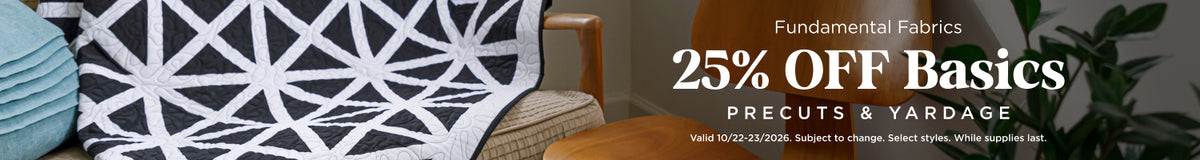 Solids & Basics Precuts & Yardage 25% Off