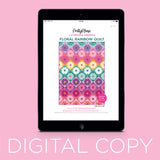 Digital Download - Floral Rainbow Quilt Pattern
