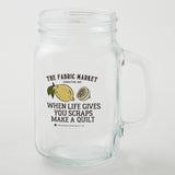 Missouri Star When Life Gives You Scraps 16oz Mason Jar Mug