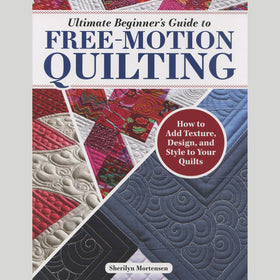 Ultimate Beginner's Guide to Free-Motion Quilting Book Primary Image