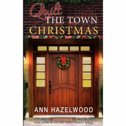 Quilt the Town Christmas - East Perry County Series Book 3