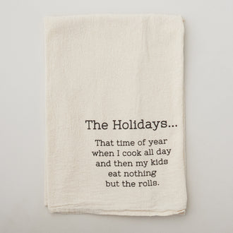 The Holidays That Time Of Year My Kids Eat The Rolls Natural Kitchen Tea Towel