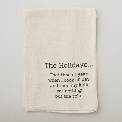 The Holidays That Time Of Year My Kids Eat The Rolls Natural Kitchen Tea Towel