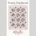 Prairie Patchwork Quilt Kit