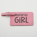 Material Girl Luggage Tag
