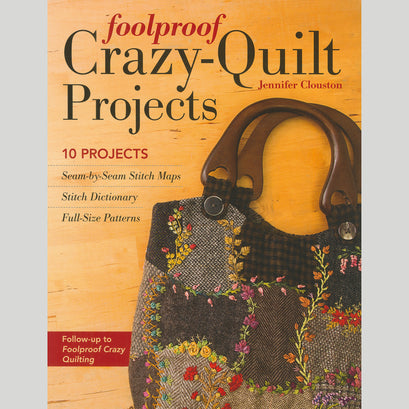 Foolproof Crazy-Quilt Projects Book