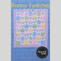 Bunny Twitches Quilt Pattern