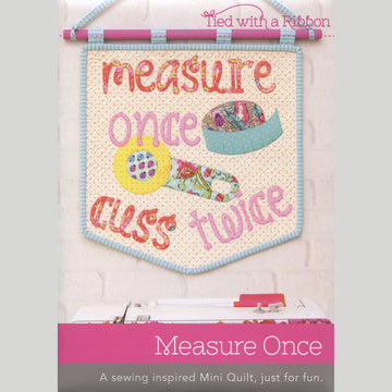 Measure Once Cuss Twice Quilt Pattern