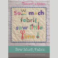 Sew Much Fabric Quilt Pattern