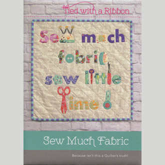Sew Much Fabric Quilt Pattern