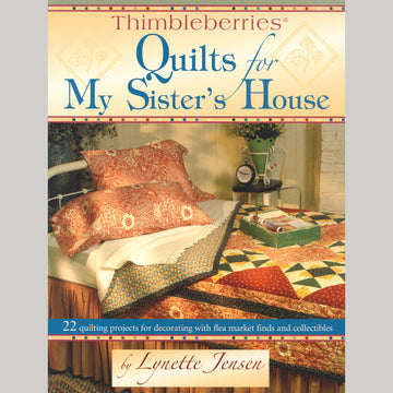 Thimbleberries® Quilts for My Sister's House Book