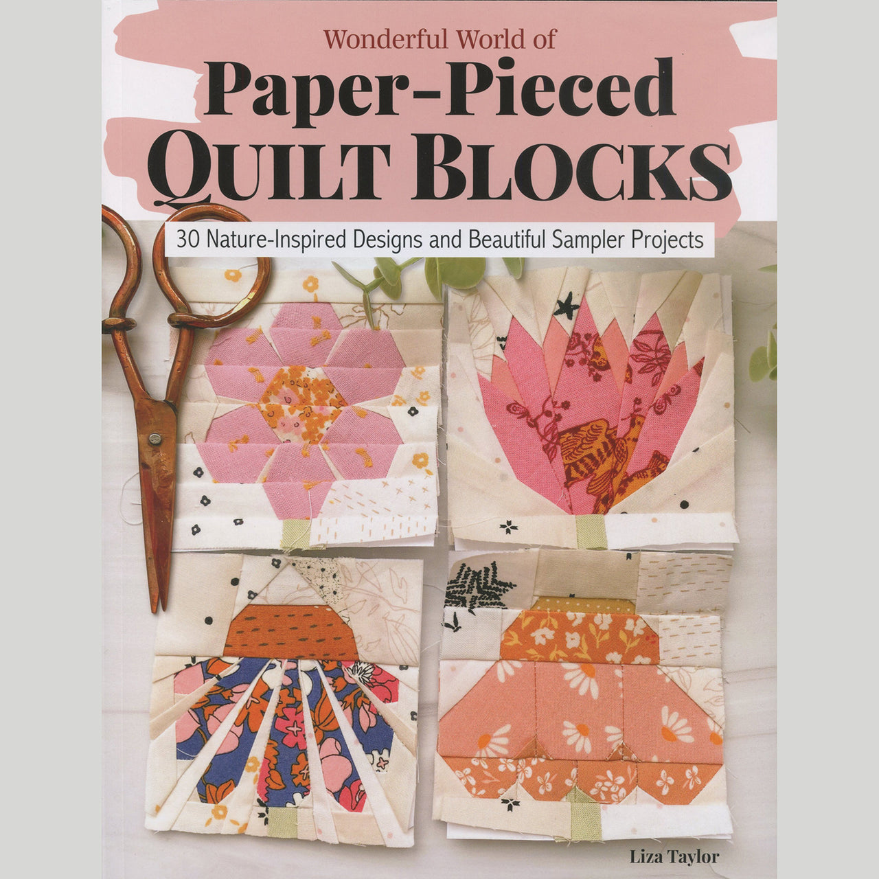 Wonderful World of Paper Pieced Quilt Blocks Book