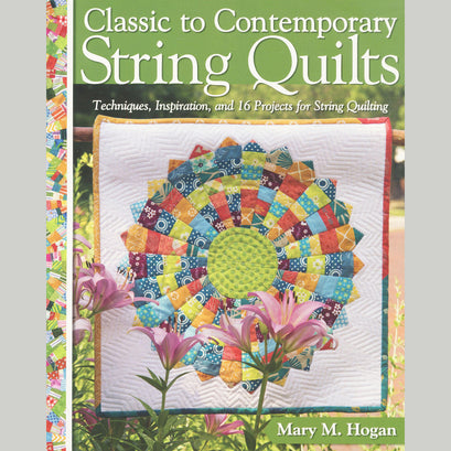 Classic to Contemporary String Quilts Book