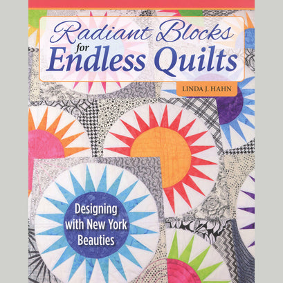 Radiant Blocks for Endless Quilts Book