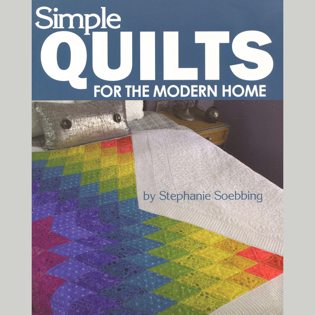 Simple Quilts for the Modern Home Book