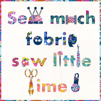 Sew Much Fabric Sew Little Time Quilt Kit