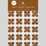 What If Series - Bear Paw Quilt Pattern by Missouri Star