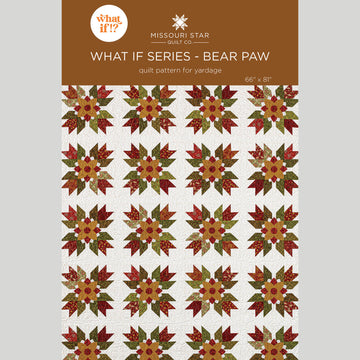 What If Series - Bear Paw Quilt Pattern by Missouri Star