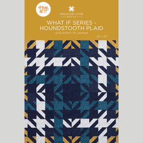 What If Series - Houndstooth Plaid Quilt Pattern by Missouri Star