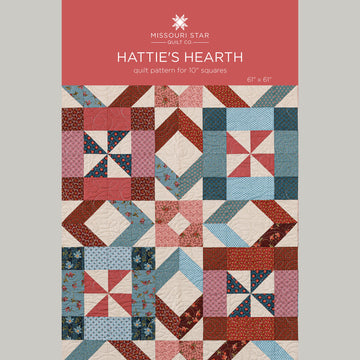 Hattie's Hearth Quilt Pattern by Missouri Star