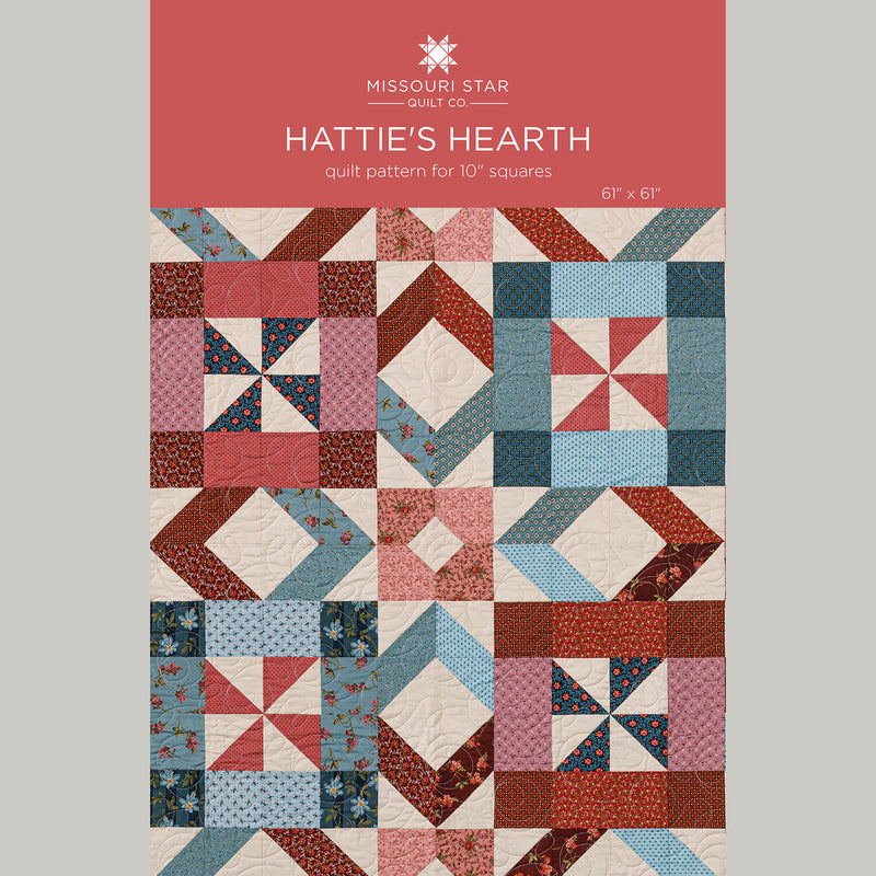 Hattie's Hearth Quilt Pattern by Missouri Star