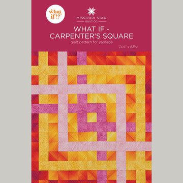 What if - Carpenter's Square Quilt Pattern by Missouri Star
