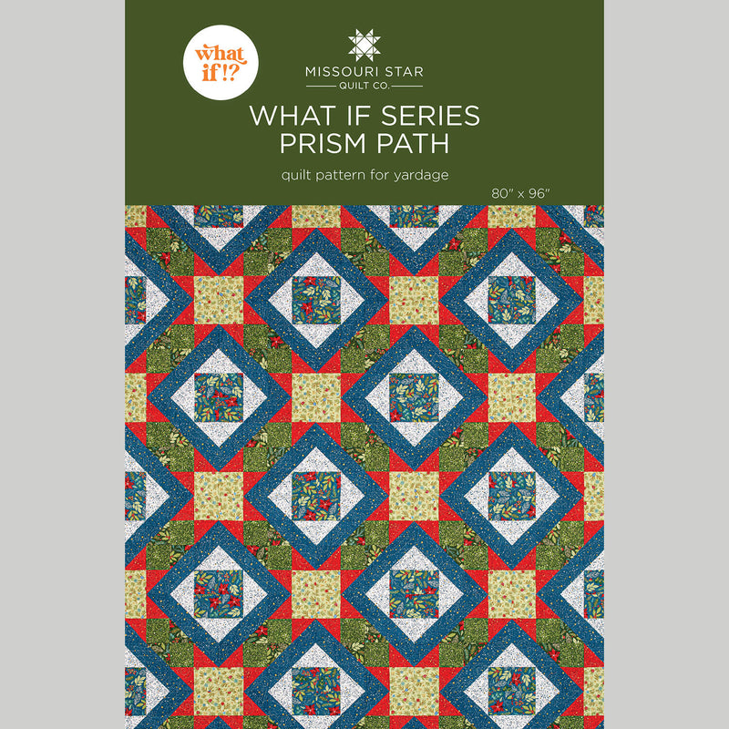 What If Series - Prism Path Quilt Pattern by Missouri Star