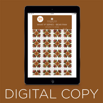 Digital Download - What If Series - Bear Paw Quilt Pattern by Missouri Star
