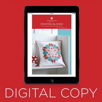 Digital Download - Frosted Blooms Quilt Pattern by Missouri Star