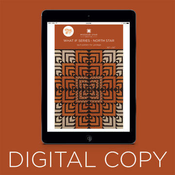 Digital Download - What If Series - North Star Quilt Pattern by Missouri Star