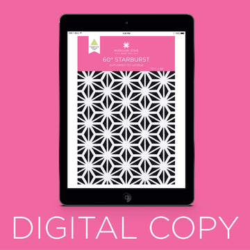 Digital Download - 60º Starburst Quilt Pattern by Missouri Star